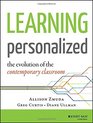 Learning Personalized The Evolution of the Contemporary Classroom