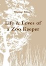 Life  Loves of a Zoo Keeper