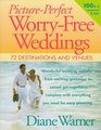 PicturePerfect WorryFree Weddings 72 Destinations and Venues