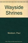 Wayside Shrines