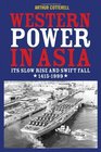 Western Power in Asia Its Slow Rise and Swift Fall 1415  1999