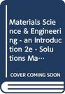 Materials Science  Engineering  an Introduction 2e  Solutions Manual