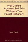 Well Crafted Argument 2nd Ed  Websters Two Pocket Dictionary