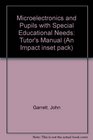 Microelectronics and Pupils with Special Educational Needs Tutor's Manual