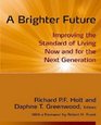 A Brighter Future Improving the Standard of Living Now and for the Next Generation