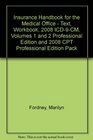 Insurance Handbook for the Medical Office  Text Workbook 2008 ICD9CM Volumes 1 and 2 Professional Edition and 2008 CPT Professional Edition Package