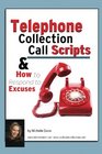 Telephone Collection call Scripts  How to respond to Excuses A Guide for Bill Collectors