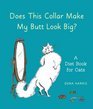 Does This Collar Make My Butt Look Big A Diet Book for Cats