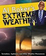 Al Roker's Extreme Weather Tornadoes Typhoons and Other Weather Phenomena