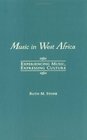 Music in West Africa Experiencing Music Expressing Culture