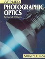 Applied Photographic Optics Lenses  Optical Systems for Photography Film Video  Electronic Imaging
