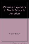 Women Explorers in North  South America