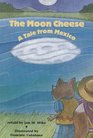 The moon cheese A tale from Mexico