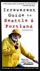 Frommer's Irreverent Guide to Seattle  Portland
