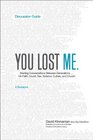 You Lost Me Discussion Guide Starting Conversations Between GenerationsOn Faith Doubt Sex Science Culture and Church