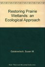 Restoring Prairie Wetlands An Ecological Approach
