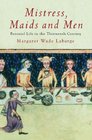 Mistress Maids and Men Baronial Life in the Thirteenth Century