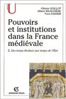 Pouvoirs et institutions dans la France medievale t2 des temps feodaux aux temps de l'etat