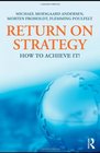 Return on Strategy How to Achieve it