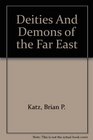 Deities And Demons of the Far East