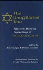 The Unaffiliated Jew Selections from the Proceedings of Colloquium '95