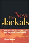 The New Jackals Ramzi Yousef Osama Bin Laden and the Future of Terrorism