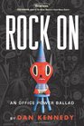 Rock On An Office Power Ballad