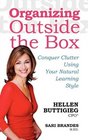 Organizing Outside the Box Conquer Clutter Using Your Natural Learning Style