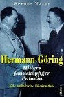 Hermann Goring Hitlers januskopfiger Paladin  die politische Biographie