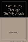 Sexual Joy Through SelfHypnosis