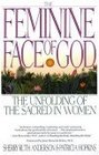 The Feminine Face of God The Unfolding of the Sacred in Women