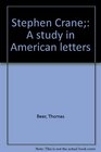 Stephen Crane A study in American letters