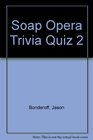 The Soap Opera Trivia Quiz Book No 2