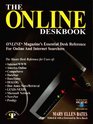 The Online Deskbook Online Magazine's Essential Desk Reference for Online and Internet Searchers