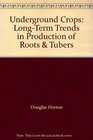 Underground Crops LongTerm Trends in Production of Roots  Tubers