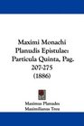 Maximi Monachi Planudis Epistulae Particula Quinta Pag 207275