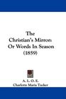 The Christian's Mirror Or Words In Season