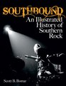 Southbound An Illustrated History of Southern Rock