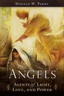 Angels: Agents of Light, Love, and Power
