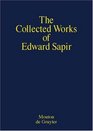 Sapir Edward The Collected Works Volume 1 General Linguistics