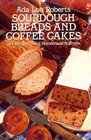 Sourdough Breads and Coffee Cakes 104 Recipes Using Homemade Starters