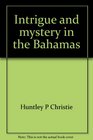 Intrigue and mystery in the Bahamas