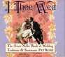I Thee Wed  Wedding Traditions and Sentiments
