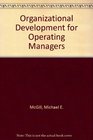 Organizational Development for Operating Managers