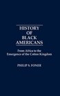 History of Black Americans: From Africa to the Emergence of the Cotton Kingdom (Contributions in American History)