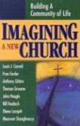 Imagining a New Church Building a Community of Life