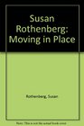 Susan Rothenberg Moving in Place