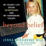 Beyond Belief My Secret Life Inside Scientology and My Harrowing Escape Library Edition