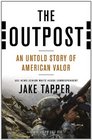 The Outpost An Untold Story of American Valor