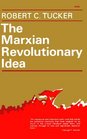 The Marxian Revolutionary Idea